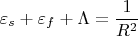 $$ \varepsilon_s+\varepsilon_f+\Lambda=\frac{1}{R^2}$$