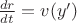 $\[\frac{{dr}}{{dt}} = v(y')\]$