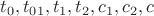 $t_0, t_{01}, t_1, t_2, c_1, c_2, c$