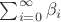$\sum_{i=0}^\infty \beta_i$