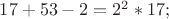 $17 + 53 - 2 = 2^2 * 17;$