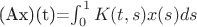 (Ax)(t)=$\int _0^1K(t,s)x(s)ds$