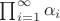 $\prod_{i=1}^\infty \alpha_i$