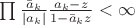 $\prod \frac{\bar a_k}{|a_k|}\frac{a_k-z}{1-\bar a_kz} < \infty$