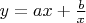 $y = ax + \frac{b}{x}$