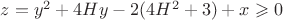 $z=y^2+4Hy-2(4H^2+3)+x \geqslant 0$