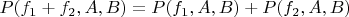 $P(f_1+f_2,A,B)=P(f_1,A,B)+P(f_2,A,B)$