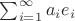 $\sum_{i=1}^{\infty}{a_ie_i}$