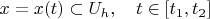 $x=x(t)\subset U_h,\quad t\in[t_1,t_2]$