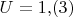$U=1{,}(3)$