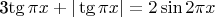 3\tg{\pi x}+|\tg{\pi x}|=2\sin{2\pi x}