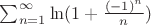 $\sum_{n=1}^{\infty}\ln(1+\frac{(-1)^n}n)$