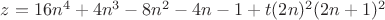 $z=16n^4+4n^3-8n^2-4n-1+t(2n)^2(2n+1)^2$