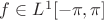 $f\in L^1[-\pi,\pi] $