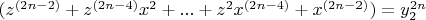 $(z^{(2n-2)}+z^{(2n-4)} x^2+...+z^2 x^{(2n-4)}+x^{(2n-2)})=y_2^{2n}$