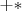$+ *$