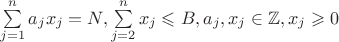$\sum\limits_{j=1}^na_jx_j = N, \sum\limits_{j=2}^nx_j \leqslant B, a_j,x_j \in \mathbb{Z}, x_j \geqslant 0$