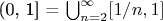 (0, 1] =  \bigcup_{n=2}^\infty [1/n, 1]