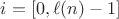 $i=[0,\ell(n)-1]$