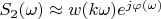 $S_2(\omega)\approx w(k\omega)e^{j\varphi(\omega)}$