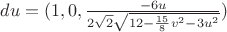 $du=(1, 0, \frac{-6u} {2\sqrt{2}\sqrt{12-\frac{15} {8}v^2-3u^2}})$