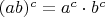 $(ab)^c=a^c \cdot b^c$