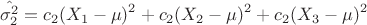 $$\hat{\sigma_2^2} = c_2(X_1 - \mu)^2 + c_2(X_2 - \mu)^2 + c_2(X_3 - \mu)^2$$