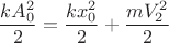 $$\frac{kA_0^2}{2} = \frac{kx^2_0}{2} + \frac{mV_2^2}{2}$$