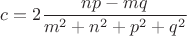 $c=2\dfrac{np-mq}{m^2+n^2+p^2+q^2}$