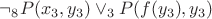 $ \neg _8P(x_3,y_3) \vee _3P(f(y_3),y_3)  $