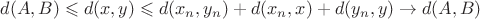 $d(A,B)\leqslant d(x,y)\leqslant d(x_n,y_n)+d(x_n,x)+d(y_n,y)\to d(A,B)$