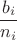 $$\frac {b_i} {n_i}$$ $$\frac {b_i} {n_i}$$