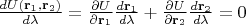 $\frac{dU(\mathbf r_1, \mathbf r_2)}{d\lambda}=\frac{\partial U}{\partial \mathbf r_1}\frac {d\mathbf r_1}{d\lambda}+\frac{\partial U}{\partial \mathbf r_2}\frac {d\mathbf r_2}{d\lambda}=0$
