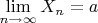 $\lim\limits_{n \to \infty}{X_n} = a$