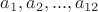 $a_1,a_2,...,a_{12}$