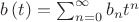 $b\left( t \right)=\sum\nolimits_{n=0}^{\infty }{{{b}_{n}}}{{t}^{n}}$