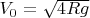 $V_0=\sqrt{4Rg}$