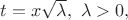 $t=x\sqrt{\lambda},\ \lambda>0,$