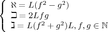 $$\left\{
\begin{array}{lcl}
 \aleph=L(f^2-g^2) \\
 \beth=2Lfg \\
 \gimel=L(f^2+g^2)
 L,f,g\in\mathbb{N}
\end{array}
\right.$$