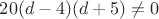 $20(d-4)(d+5)\ne 0$