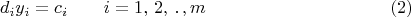 $$
d_{i}y_{i}=c_{i}\qquad i=1,\,2,\,\ldotp,m\eqno{(2)}$