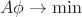 $$
A\phi\rightarrow\min
$$ $$
A\phi\rightarrow\min
$$