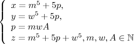 $$\left\{
\begin{array}{lcl}
x=m^5+5p, \\
y=w^5+5p, \\
p=mwA\\
z=m^5+5p+w^5,m,w,A\in\mathbb{N}
\end{array}
\right$$
