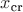 $x_{\text{cr}}$