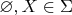 $\varnothing, X \in \Sigma$