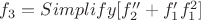 $f_3=Simplify[f''_2+f'_1f_1^2]$
