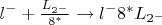 $l^- +\frac{L_{2^-}}{8^*} \to l^-8^*L_{2^-}$