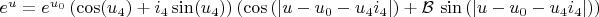 $e^u = e^{u_0} \left ( \cos(u_4) +  i_4 \sin(u_4) \right ) \left ( \cos \left (| u - u_0 - u_4 i_4 | \right ) + \mathcal{B} \, \sin \left ( | u - u_0 - u_4 i_4 | \right ) \right )$