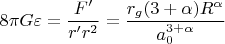 $$8{\pi}G{\varepsilon}=\frac{F'}{r'r^2}=\frac{r_g(3+\alpha)R^{\alpha}}{a_0^{3+\alpha}}$$