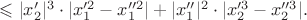 $\leqslant|x_2'|^3\cdot|x_1'^2-x_1''^2|+|x_1''|^2\cdot|x_2'^3-x_2''^3|.$